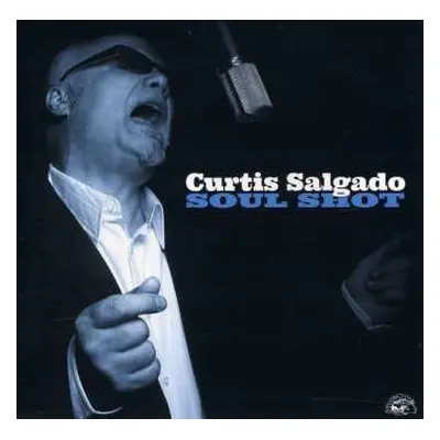 CD Curtis Salgado: Soul Shot