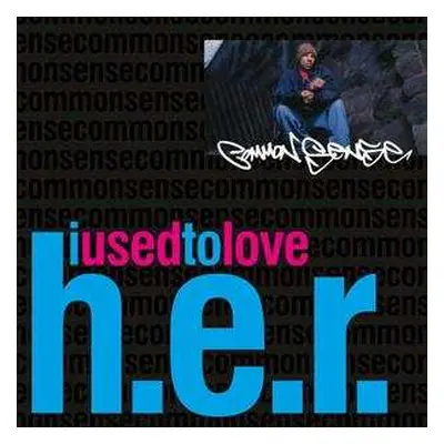 SP Common: I Used To Love H.E.R.