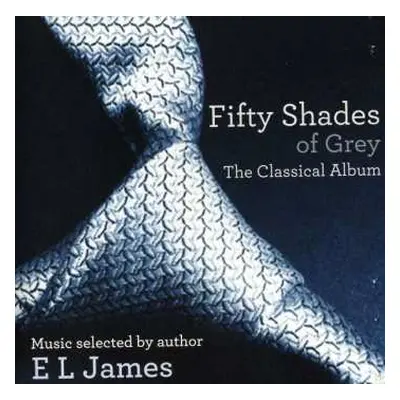 CD Various: Fifty Shades Of Grey: The Classical Album