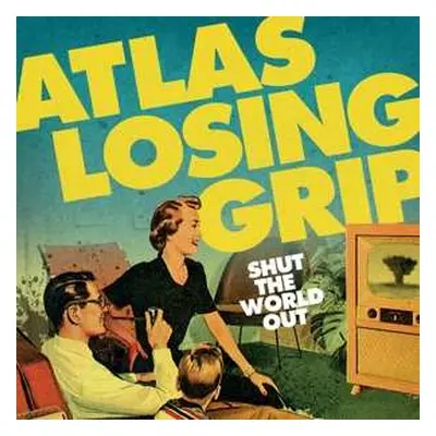 LP Atlas Losing Grip: Shut The World Out CLR