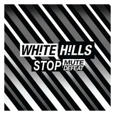 LP White Hills: Stop Mute Defeat LTD