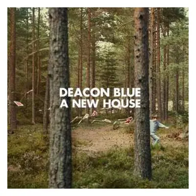 LP Deacon Blue: A New House