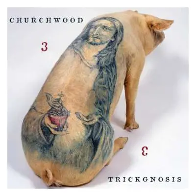 LP Churchwood: 3: Trickgnosis