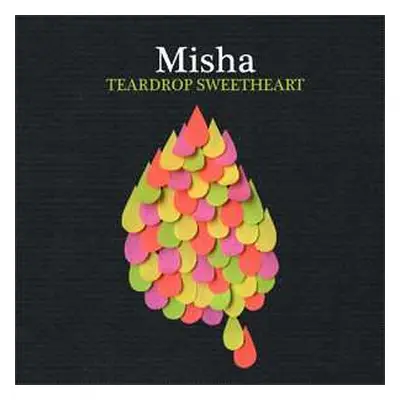 LP Misha: Teardrop Sweetheart