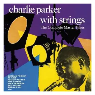 CD Charlie Parker: Charlie Parker With Strings: The Complete Master Takes