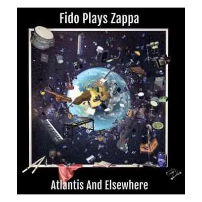 2CD Fido Plays Zappa: Atlantis & Elsewhere