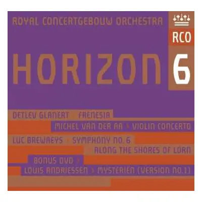 DVD/SACD Concertgebouworkest: Horizon 6: Frenesia; Violin Concerto; Symphony No. 6; Along The Sh