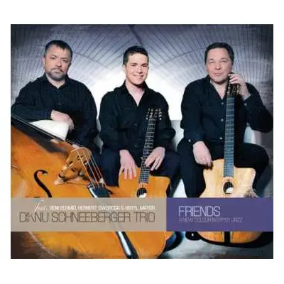 CD Diknu Schneeberger Trio: Friends (A New Colour In Gypsy Jazz)