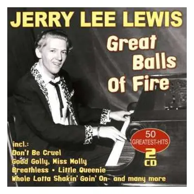 2CD Jerry Lee Lewis: Great Balls Of Fire: 50 Greatest Hits