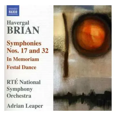 CD Irish National Symphony Orchestra: Symphonies Nos. 17 and 32 / In Memoriam / Festal Dance