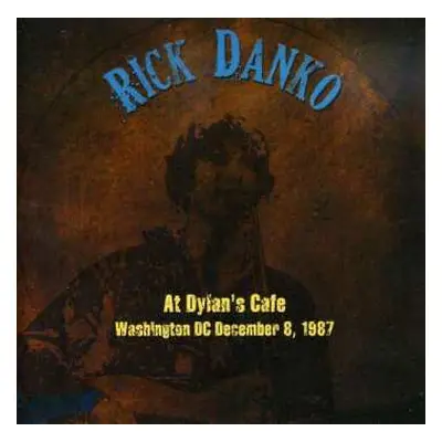 2CD Rick Danko: At Dylan's Cafe (Washington DC, December 8, 1987)