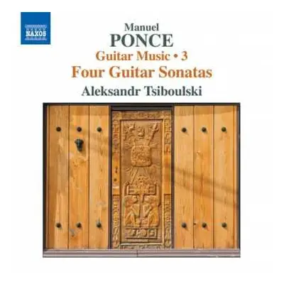 CD Manuel María Ponce Cuéllar: Four Guitar Sonatas (Guitar Music - 3)