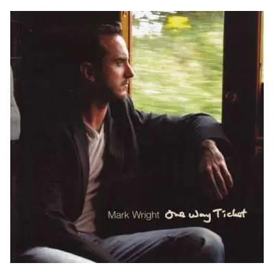 CD Mark Wright: One Way Ticket