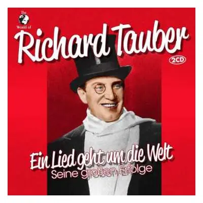 2CD Richard Tauber: Ein Lied Geht Um Die Welt