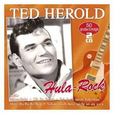 2CD Ted Herold: Hula Rock: 50 Große Erfolge