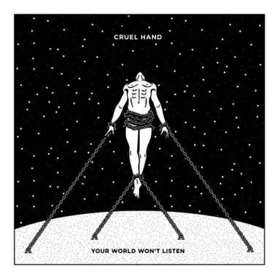 LP Cruel Hand: Your World Won't Listen CLR