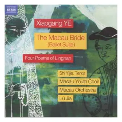 CD Lü Jia: The Macau Bride (Ballet Suite) / Four Poems Of Lingnan