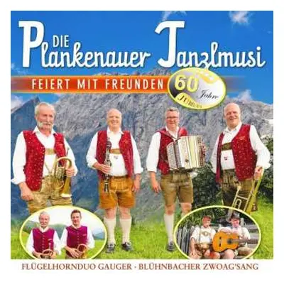 CD Die Plankenauer Tanzlmusi: Die Plankenauer Tanzlmusi Feiert Mit Freunden-60