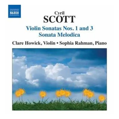 CD Cyril Scott: Violin Sonatas Nos. 1 And 3 ; Sonata Melodica