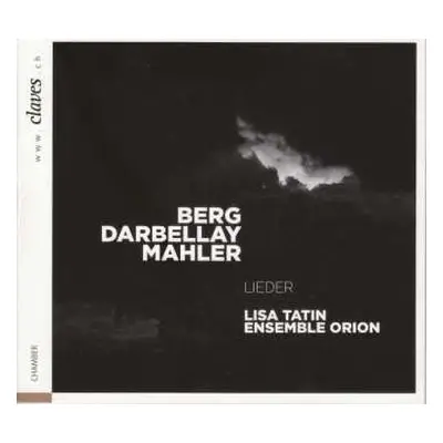 CD Alban Berg: Lisa Tatin - Berg / Darbellay / Mahler