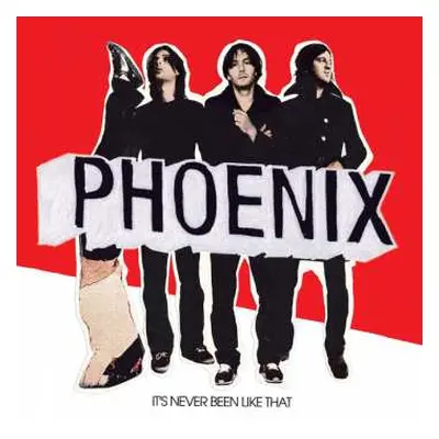 LP Phoenix: It's Never Been Like That