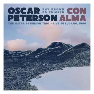 CD Oscar Peterson: Con Alma: The Oscar Peterson Trio: Live In Lugano, 1964