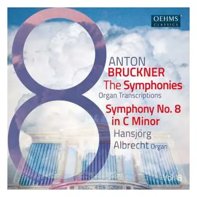 CD Anton Bruckner: Sämtliche Symphonien In Orgeltranskriptionen Vol.8