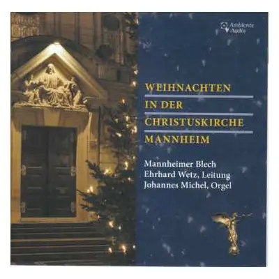 CD Felix Mendelssohn-Bartholdy: Mannheimer Blech - Weihnachten In Der Christuskirche Mannheim