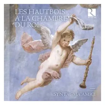 CD Syntagma Amici: Les Hautbois A La Chambre Du Roi