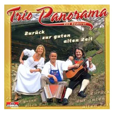 CD Trio Panorama Aus Südtirol: Zurück Zur Guten Alten Zeit