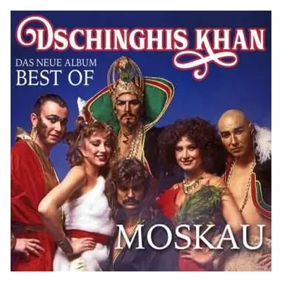 CD Dschinghis Khan: Moskau - Das Neue Best Of Album