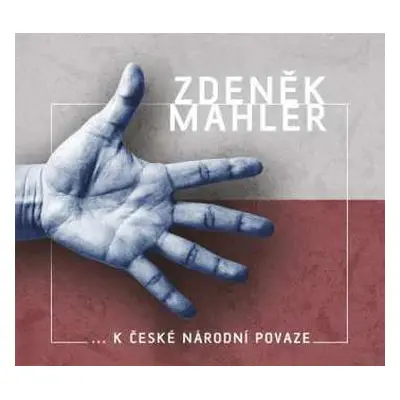 CD Zdeněk Mahler: ...k české národní povaze