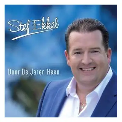 LP Stef Ekkel: Door de Jaren Heen