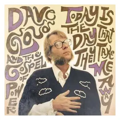 LP Dave Cloud And The Gospel Of Power: Today Is The Day That They Take Me Away