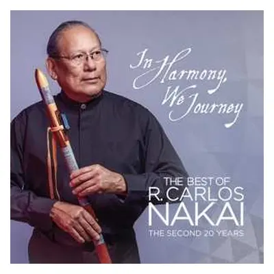 CD R. Carlos Nakai: In Harmoney We Journey-the Best Of The Second 20 Years