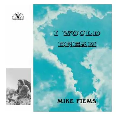 LP Mike Fiems: I Would Dream LTD