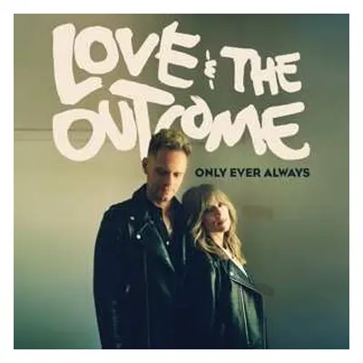 CD Love & The Outcome: Only Ever Always