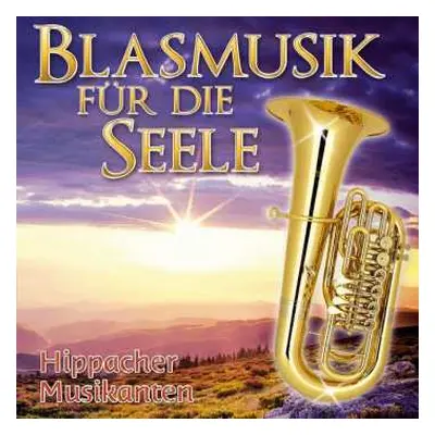 CD Hippacher Musikanten: Blasmusik Für Die Seele