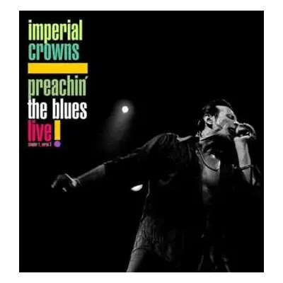 CD Imperial Crowns: Preachin' The Blues Live! (Chapter 1, Verse 3)