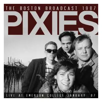 CD Pixies: The Boston Broadcast 1987 - Live At Emerson College January '87