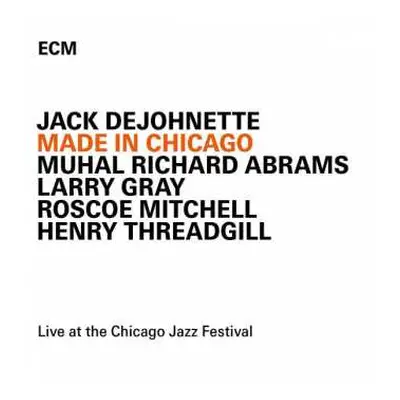 CD Jack DeJohnette: Made In Chicago