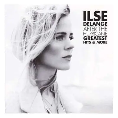 CD Ilse DeLange: After The Hurricane - Greatest Hits & More