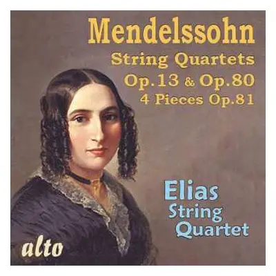 CD Felix Mendelssohn-Bartholdy: String Quartets Op.13 & Op.80; 4 Pieces Op.81