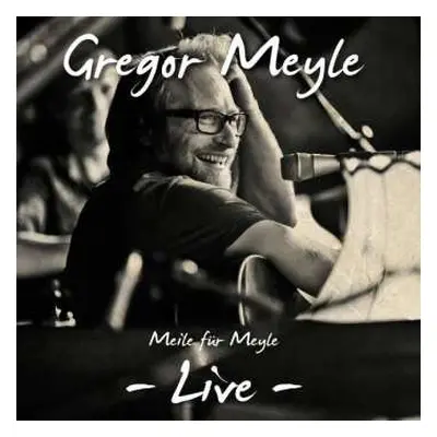 CD Gregor Meyle: Meile Für Meyle - Live