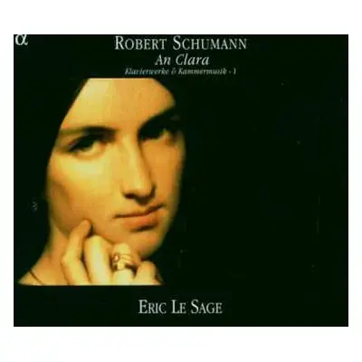 CD Robert Schumann: An Clara (Klavierwerke & Kammermusik - I)