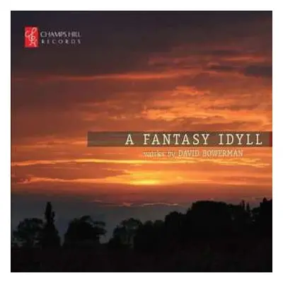 CD David W. Bowerman: A Fantasy Idyll