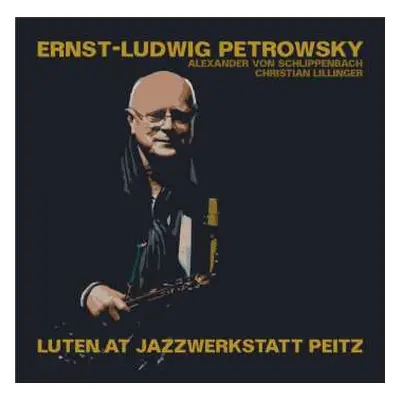 CD Ernst-Ludwig Petrowsky: Luten At Jazzwerkstatt Peitz