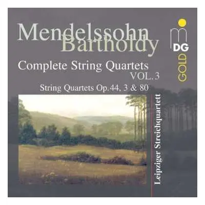 CD Felix Mendelssohn-Bartholdy: Complete String Quartets Vol.3: String Quartets Op.44, 3 & 80