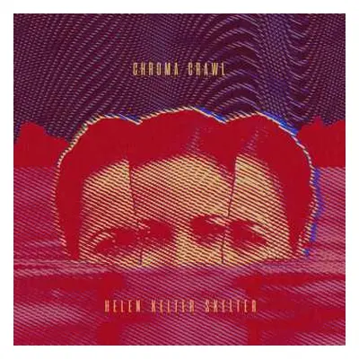 CD Helen Kelter Skelter: Chroma Crawl