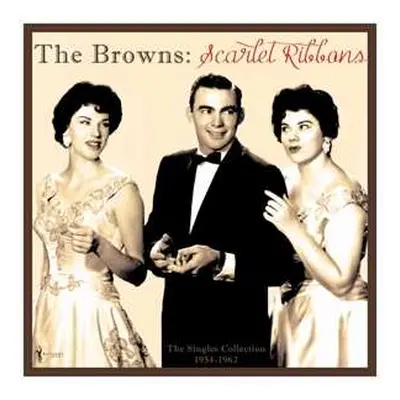 LP The Browns: Scarlet Ribbons: The Singles Collection 1954-62